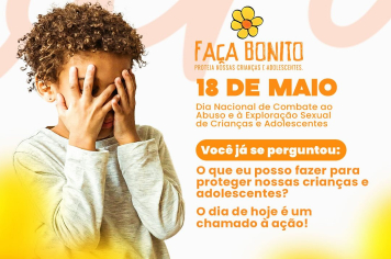 Dia Nacional de Combate ao Abuso e à Exploração Sexual de Crianças e Adolescentes.