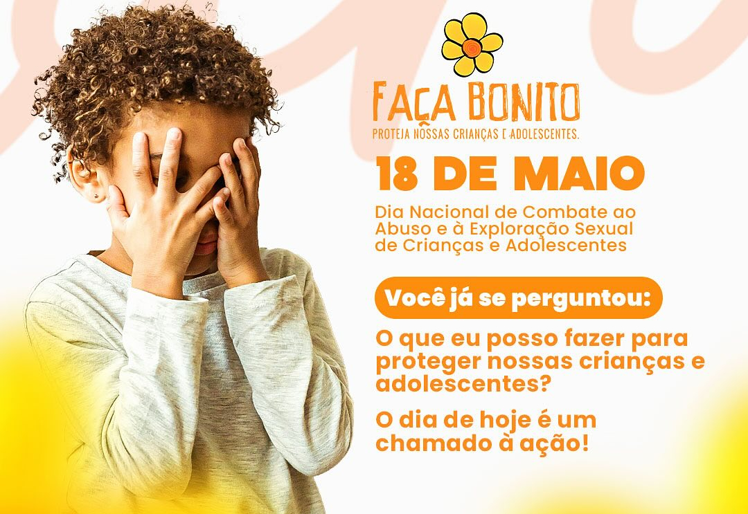 Dia Nacional de Combate ao Abuso e à Exploração Sexual de Crianças e Adolescentes.